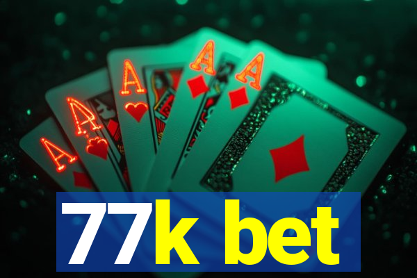 77k bet